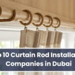 top 10 curtain rod installation companies in dubai