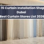 Top 15 Curtain Installation Shops in Dubai