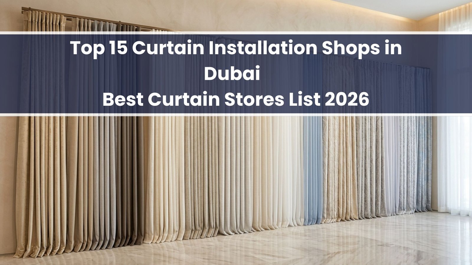 Top 15 Curtain Installation Shops in Dubai