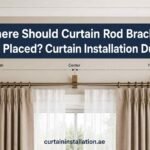 Where Should Curtain Rod Brackets Be Placed? Curtain Installation Dubai