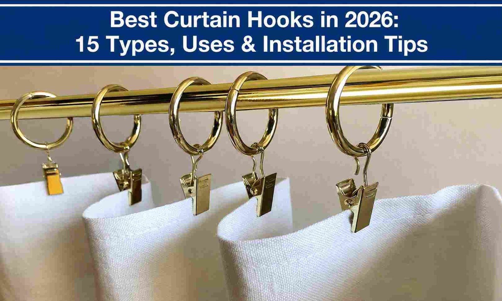 Best Curtain Hooks in 2026: 15 Types, Uses & Installation Tips