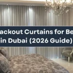 Best Blackout Curtains for Bedroom in Dubai (2026 Guide)